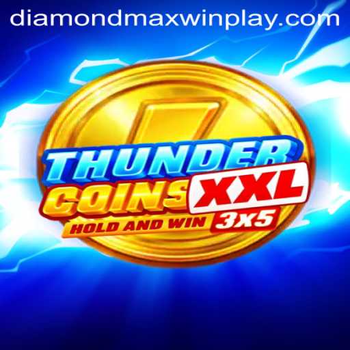 Discover the Thrilling World of ThunderCoinsXxl and the Quest for Diamond MaxWin
